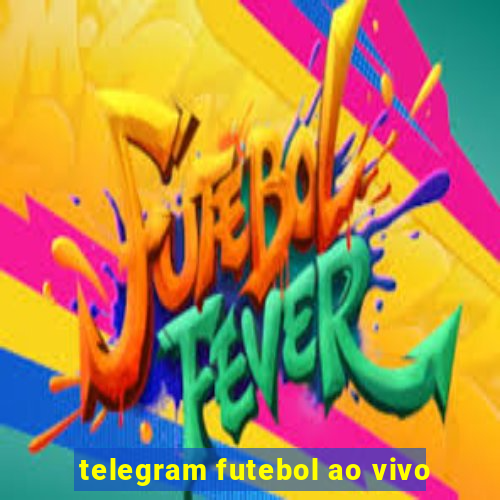 telegram futebol ao vivo